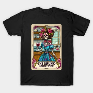 The Drunk Housewife, Skeleton Tarot card for mothers day T-Shirt